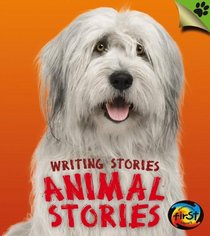 Animal Stories: Writing Stories (Heinemann First Library: Writing Stories)
