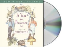 A Year in Provence (Provence, Bk 1) (Audio CD) (Abridged)