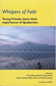 Whispers of Faith: Young Friends Share Their Experiences of Quakerism