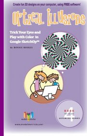Optical Illusions (for the Mac): Trick Your Eyes and Play with Color in Google SketchUp (ModelMetricks Advanced Series, Book 4)