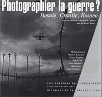 Photographier LA Guerre: Bosnie, Croatie, Kosovo (Collection territoires) (Italian Edition)