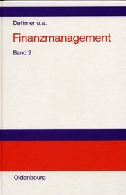 Finanzmanagement, Bd.2, Problemorientierte Darstellung