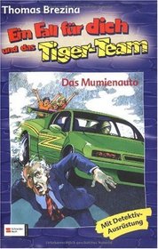Ein Fall fr dich und das Tiger-Team, Bd.14, Das Mumienauto