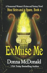 ExMuse Me: A Paranormal Women's Fiction and Fantasy Novel (Nine Heirs and a Spare)