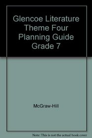 Glencoe Literature Theme Four Planning Guide Grade 7