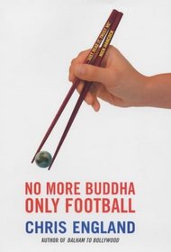 No More Buddha, Only Football