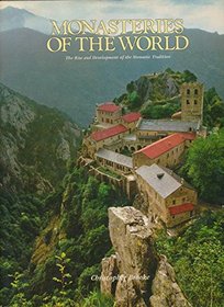 Monasteries Of The World (The Rise And Development Of The Monastic Tradition)