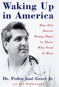 Waking Up in America : How One Doctor Brings Hope To Those Who Need It Most