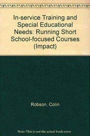 In-Service Training and Special Educational Needs: Running Short, School-Focused Courses (Impact Series)