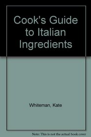Cooks Guide to Italian Ingredients