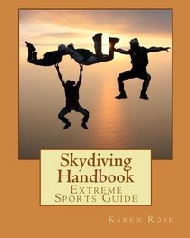 Skydiving Handbook: Extreme Sports Guide