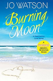 Burning Moon (Destination Love, Bk 1)