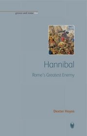 Hannibal: Rome's Greatest Enemy (Bristol Phoenix Press - Greece and Rome Live)
