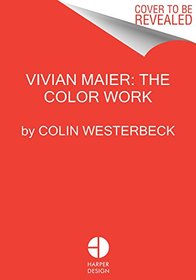 Vivian Maier: The Color Work