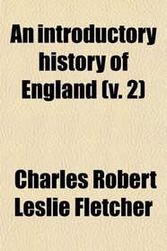 An introductory history of England (v. 2)