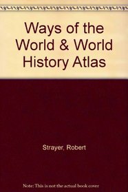 Ways of the World & World History Atlas