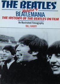 Beatlemania, the history of the Beatles on film: An illustrated filmography (The Beatles)