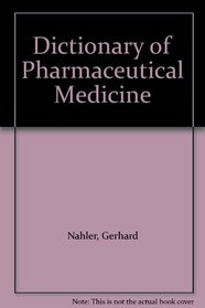 Dictionary of Pharmaceutical Medicine