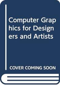 Computer Graphics for Designers & Artists, 2E