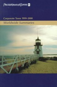 Corporate Taxes 1999-2000, Volume I, Worldwide Summaries