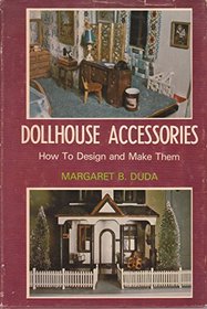 Dollhouse Accessories: How To Design And Make Them