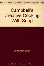 From America's Favorite Kitchens : Campbell Creat Cooking With Soup