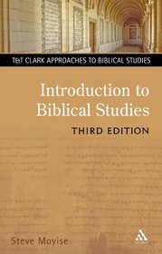 Introduction to Biblical Studies 3rd Edition (T&T Clark Approaches to Biblical Studies)