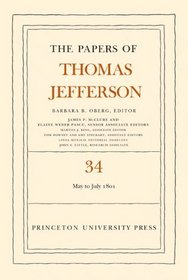 The Papers of Thomas Jefferson, Volume 34: 1 May to 31 July 1801