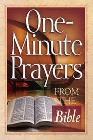 One-Minute Prayers from the Bible (One-Minute Prayers)