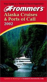 Frommer's Alaska Cruises & Ports of Call 2002