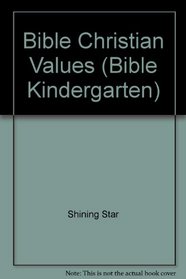 Bible Christian Values (Bible Kindergarten)