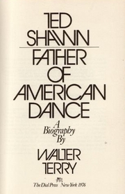 Ted Shawn, father of American dance: A biography