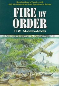 FIRE BY ORDER: The Story of 656 Air Observation Post Squadron