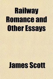 Railway Romance and Other Essays