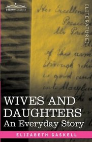 WIVES AND DAUGHTERS: An Everyday Story
