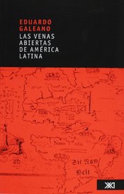 Las venas abiertas de america latina/ The Open Veins of Latin America