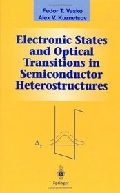 Electronic States and Optical Transitions in Semiconductor Heterostructures (Graduate Texts in Contemporary Physics)