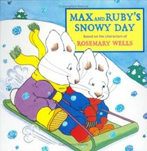 Max and Ruby's Snowy Day (Max and Ruby)