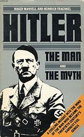 Hitler: The Man and the Myth