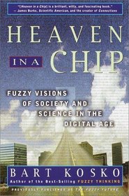 Heaven in a Chip : Fuzzy Visions of Society and Science in the Digital Age