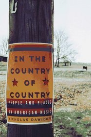 In the Country of Country : People and Places in American Music