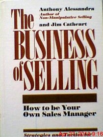 The Business of Selling: How to Be Your Own Sales Manager