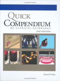 Quick Compendium of Clinical Pathology: 2nd Edition