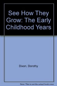 See How They Grow: The Early Childhood Years
