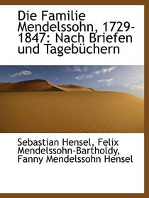 Die Familie Mendelssohn, 1729-1847: Nach Briefen und Tagebchern (German Edition)