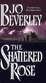 The Shattered Rose (Medieval Lords, Bk 3)