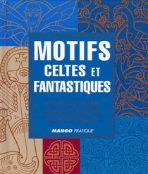 Motifs celtes et fantastiques (French Edition)