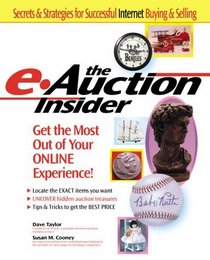The e-Auction Insider: How to Get the Most Out of Your Online Experience