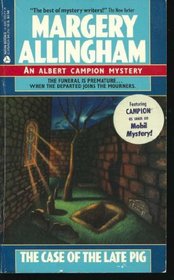 The Case of the Late Pig (Albert Campion, Bk 8)