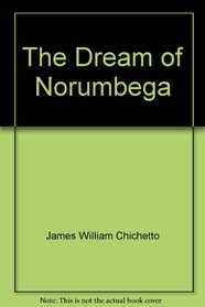 The Dream of Norumbega: An Epic Poem on the United States of America